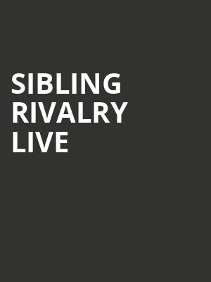 Sibling Rivalry Live, Balboa Theater, San Diego