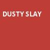 Dusty Slay, Balboa Theater, San Diego