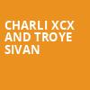 Charli XCX and Troye Sivan, Viejas Arena, San Diego