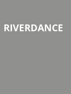 Riverdance, San Diego Civic Theatre, San Diego