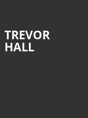 Trevor Hall Poster