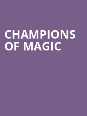 Champions of Magic, Balboa Theater, San Diego