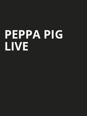 Peppa Pig Live, San Diego Civic Theatre, San Diego