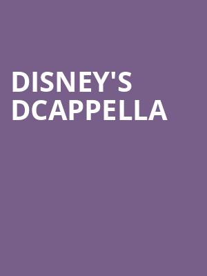 Disneys DCappella, Balboa Theater, San Diego