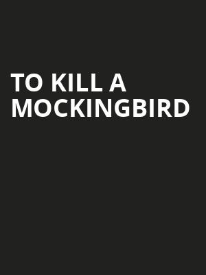 To Kill A Mockingbird, San Diego Civic Theatre, San Diego