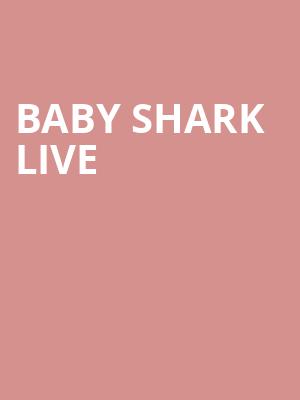 Baby Shark Live, San Diego Civic Theatre, San Diego