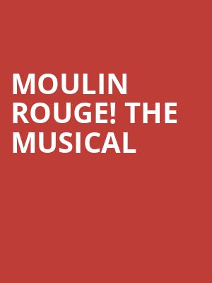 Moulin Rouge The Musical, San Diego Civic Theatre, San Diego