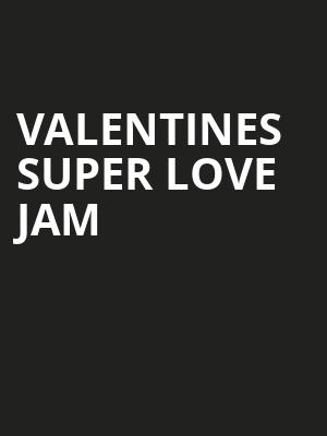 Valentines Super Love Jam Poster