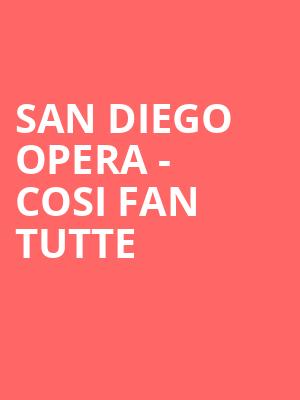 San Diego Opera Cosi Fan Tutte, San Diego Civic Theatre, San Diego