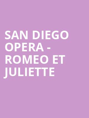 San Diego Opera Romeo et Juliette, San Diego Civic Theatre, San Diego