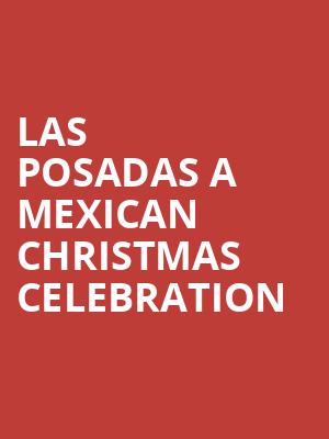 Las Posadas A Mexican Christmas Celebration, Balboa Theater, San Diego