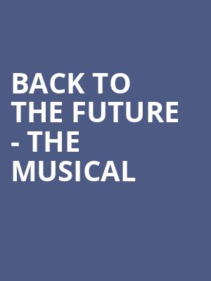 Back To The Future The Musical, San Diego Civic Theatre, San Diego