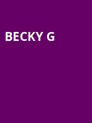 Becky G, Balboa Theater, San Diego