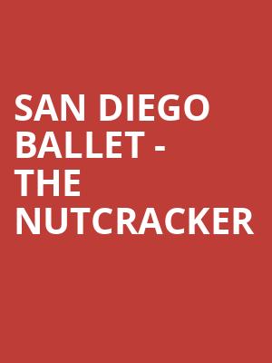 San Diego Ballet The Nutcracker, The Magnolia, San Diego
