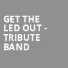 Get The Led Out Tribute Band, Balboa Theater, San Diego