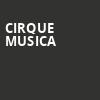 Cirque Musica, Events Center At Harrahs Resort SoCal, San Diego