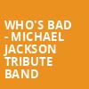 Whos Bad Michael Jackson Tribute Band, The Magnolia, San Diego