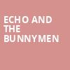 Echo and The Bunnymen, Birch North Park Theatre, San Diego