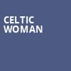 Celtic Woman, San Diego Civic Theatre, San Diego