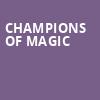 Champions of Magic, Balboa Theater, San Diego