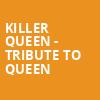 Killer Queen Tribute to Queen, Balboa Theater, San Diego