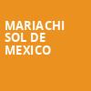 Mariachi Sol De Mexico, Balboa Theater, San Diego