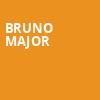 Bruno Major, The Observatory North Park, San Diego