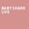 Baby Shark Live, San Diego Civic Theatre, San Diego