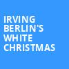 Irving Berlins White Christmas, Concert Hall, San Diego