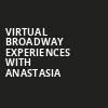 Virtual Broadway Experiences with ANASTASIA, Virtual Experiences for San Diego, San Diego