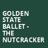 Golden State Ballet The Nutcracker, San Diego Civic Theatre, San Diego