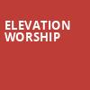 Elevation Worship, Pechanga Arena, San Diego