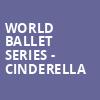 World Ballet Series Cinderella, Balboa Theater, San Diego