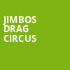 Jimbos Drag Circus, The Observatory North Park, San Diego