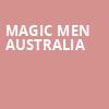 Magic Men Australia, The Magnolia, San Diego