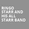 Ringo Starr And His All Starr Band, Humphreys Concerts by the Beach, San Diego